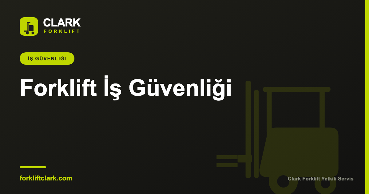 Forklift Sigortası: Türleri ve Neden Önemli?